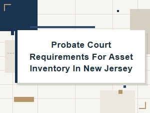 Probate Court Asset Inventory Guidelines New Jersey