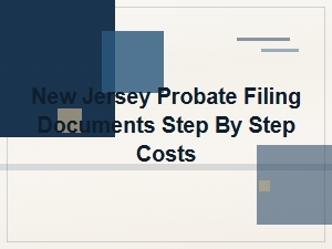 New Jersey Probate Filing Costs Step by Step