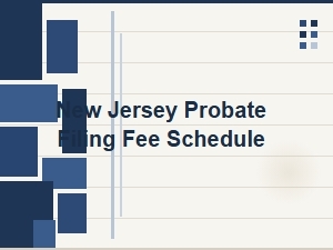 New Jersey Probate Filing Fee Schedule