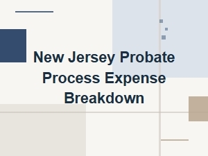 New Jersey Probate Cost Breakdown