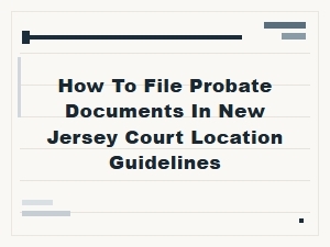 How to File Probate Documents in New Jersey Court Locations